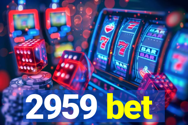 2959 bet